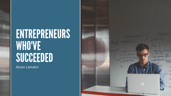 Entrepreneurs Who’ve Succeeded