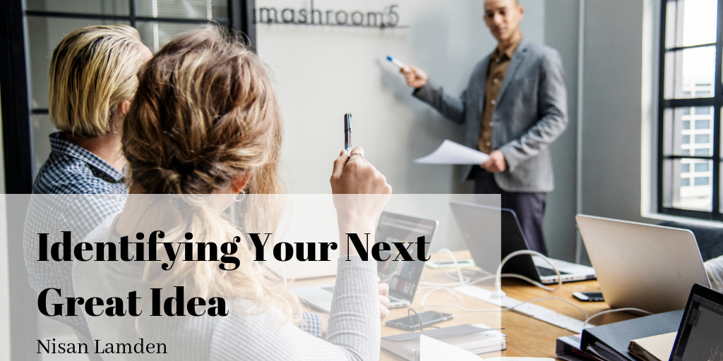 Identifying Your Next Great Idea